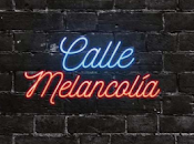 Calle Melancolía