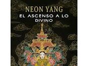 ascenso divino, Neon Yang