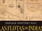 «Las flotas Indias. revolución cambió mundo», Enrique Martínez Ruiz