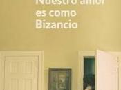 Nuestro amor como Bizancio