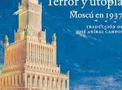 'Terror utopía. Moscú 1937' (editorial Acantilado) Karl Schlögel