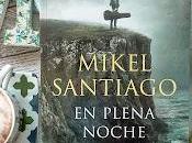 plena noche (Mikel Santiago)