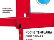 Noche templaria 2022 Ponferrada. Programa actividades junio julio