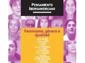 Feminismo, género igualdad. Pensamiento Iberoamericano