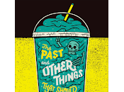 Reseña #788 Past Other Things that Should Stay Buried