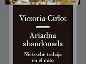 'Ariadna abandonada. Nietzsche trabaja mito' (editorial Alpha Decay) Victoria Cirlot