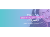 Opción música Instagram Stories Reels: cómo activarla recuperarla