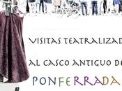 visitas teatralizadas casco antiguo Ponferrada regresan verano