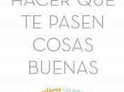 «Cómo hacer pasen cosas buenas» Marian Rojas Estapé