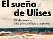 sueño Ulises. mediterráneo, guerra Troya pateras», José Enrique Ruiz-Doménec
