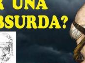 Cuándo vida absurda cuándo cobra sentido. dice respecto filosofía