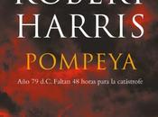 Reseña «Pompeya» Robert Harris: horas antes tragedia magnitud histórica