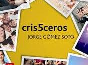Opinión cris5ceros Jorge Gómez Soto