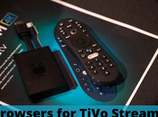 mejores navegadores para dispositivos transmisión TiVo [2021]