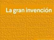 gran invención. historia mundo nueve escrituras misteriosas», Silvia Ferrara