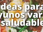 Ideas para Desayunos Variados Saludables