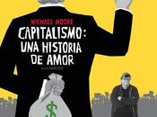 Capitalismo: historia amor (Michael Moore, 2.009)