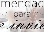 ¡Recomendaciones para este invierno!