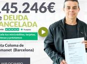 Repara Deuda cancela 145.246€ Santa Coloma Gramanet (Barcelona) Segunda Oportunidad