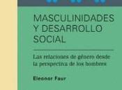 Masculinidades desarrollo social. relaciones gĂŠnero desde perspectiva hombres