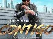 Larry Genio” presenta sencillo “Contigo”