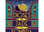 Dioses jade sombra, Silvia Moreno-García