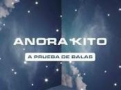 Anora Kito estrenan prueba balas