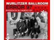 Error Valientes Wurlitzer Ballroom