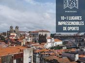 10+1 lugares imprescindibles Oporto
