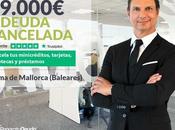 Repara Deuda Abogados cancela 19.000€ Mallorca (Baleares) Segunda Oportunidad