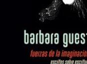 Barbara Guest: Fuerzas imaginación