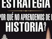 Fundamentos estrategia ¿Por aprendemos historia?