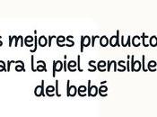 mejores productos para piel sensible bebé: Guía compras