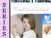 SERIES Virtudes Valores Maternidad