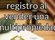 Defensor Multipropietario recomienda inscribir registro vender multipropiedad