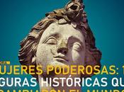 Mujeres poderosas: figuras históricas cambiaron mundo