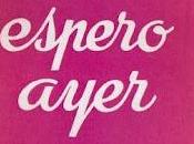espero ayer