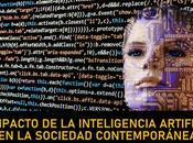 impacto inteligencia artificial socied contemporánea
