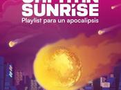 Capitán sunrise: 'playlist para apocalipsis'