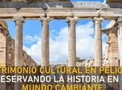 Patrimonio cultural peligro: preservando historia mundo cambiante