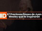 Preciosas frases Juan Wesley inspirarán