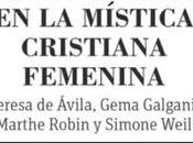 experiencias sufrimiento mística cristiana femenina: Teresa Jesús, Gema Galgani, Marthe Robin Simone Weil