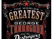 George Thorogood Destroyers bourbon, scotch, beer