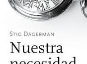 Nuestra necesidad consuelo insaciable... Vete