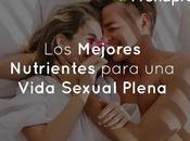 Mejores Nutrientes para Vida Sexual Plena