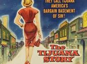 Tijuana Story, (USA, 1957)