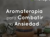 Aromaterapia para Combatir Ansiedad