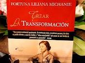 Crear Transformación. Fortuna Liliana Michanie