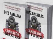 Presentarán libro «Diez Batallas Cambiaron México» Luis Potosí