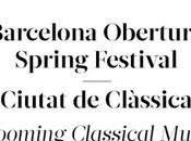 Barcelona celebra música clásica festivales Obertura Spring Festival Ciutat Clàssica